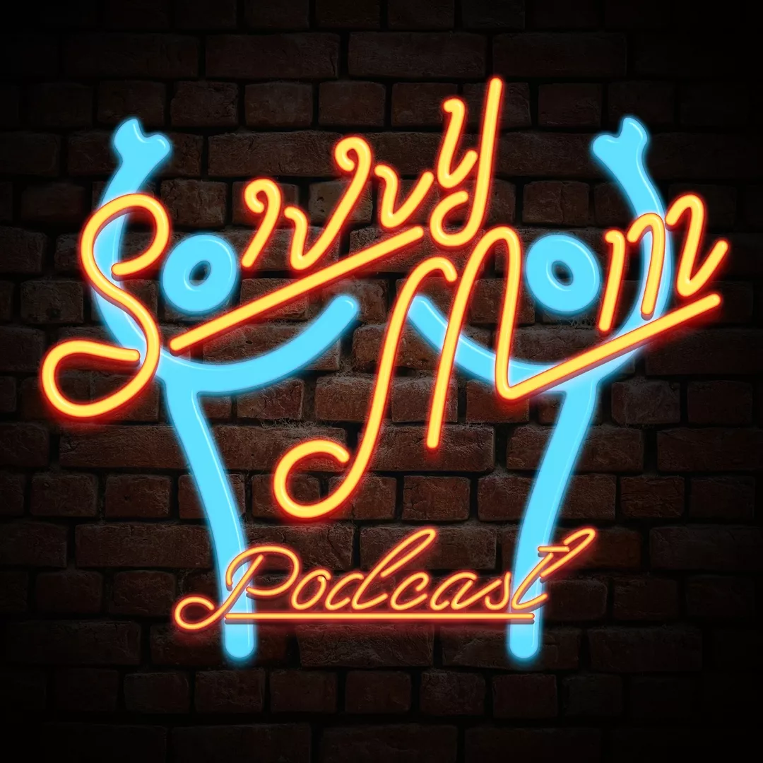 @sorrymompodcast