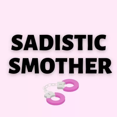 @sadistic-smother